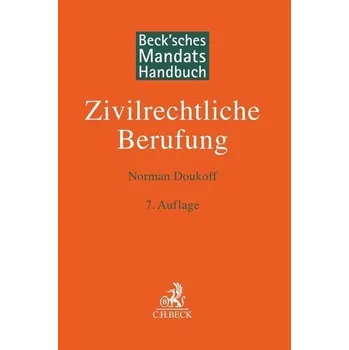 Beck'sches Mandatshandbuch Zivilrechtliche Berufung - Doukoff, Norman