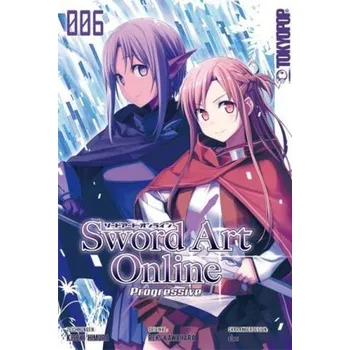 Sword Art Online - Progressive. Bd.6 - Kawahara, Reki