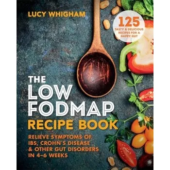 The Low-FODMAP Recipe Book - Whigham, Lucy
