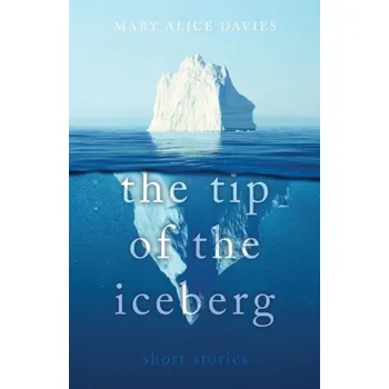 Cestování The Tip of the Iceberg - Spicer-Davies, Mary