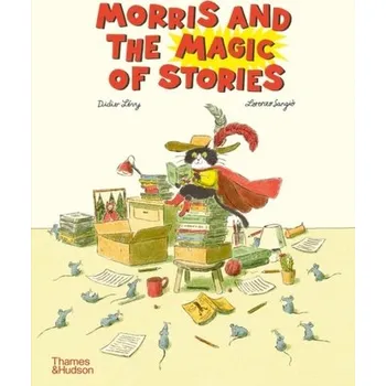 Morris and the Magic of Stories - Levy, Didier