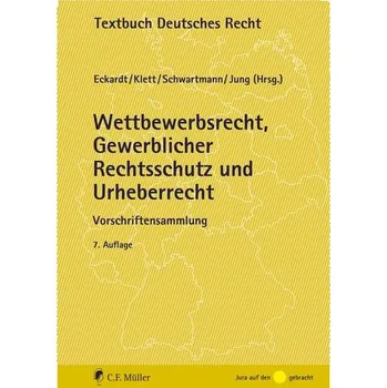 Wettbewerbsrecht, Gewerblicher Rechtsschutz und Urheberrecht - Eckardt, Bernd [DE] (2023, Brožovaná, Müller C.F.)