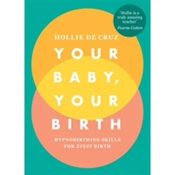 Kniha Your Baby, Your Birth - de Cruz, Hollie
