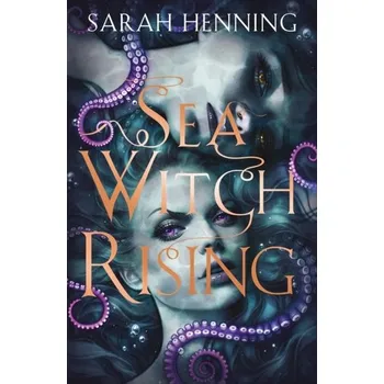 Beletrie pro dospělé Sea Witch Rising - Henning, Sarah [EN] (2020, Brožovaná, HarperCollins Publishers)