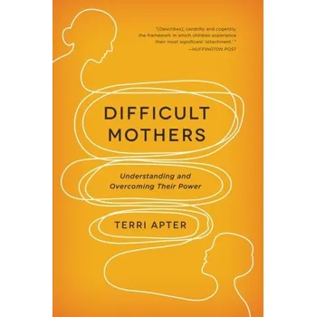 Kniha Difficult Mothers - Apter, Terri