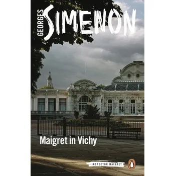 Beletrie pro dospělé Maigret in Vichy - Simenon Georges