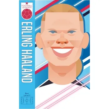 Football Legends #9: Erling Haaland - Lerwill, Ben