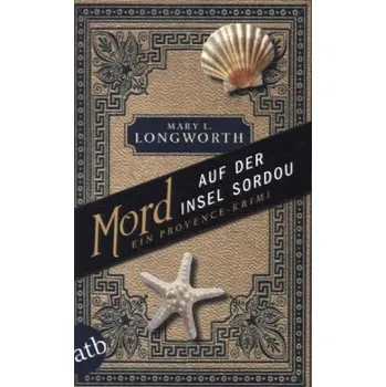 Mord auf der Insel Sordou - Longworth, Mary L.