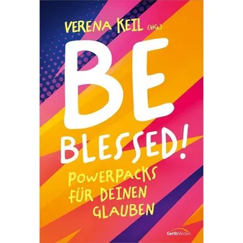 Be blessed! - Keil, Verena