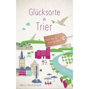 Cestování Glücksorte in Trier - Recktenwald, Martin