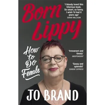 Born Lippy - Jo Brand [EN] (2019, Brožovaná, John Murray Press)