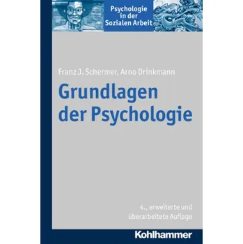 Grundlagen der Psychologie - Schermer, Franz J.