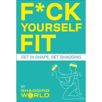 Kniha F*ck Yourself Fit - ShaggingWorld