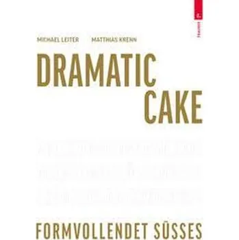 Dramatic Cake - Formvollendet Süßes - Maslach, Christina; Leiter, Michael P.