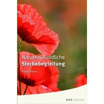 Naturheilkundliche Sterbebegleitung - Peters, Kristin