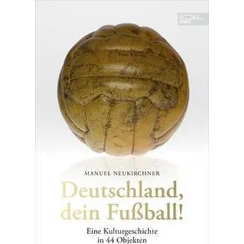 Deutschland, dein Fußball! - Neukirchner, Manuel
