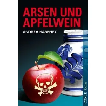 Arsen und Apfelwein - Habeney, Andrea