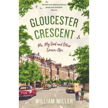Literární biografie Gloucester Crescent - Miller, William R. [EN] (2019, Brožovaná, Profile Books Ltd)