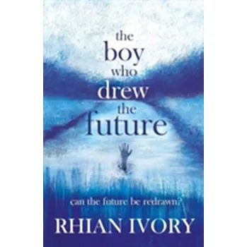The Boy Who Drew the Future - Ivory, Rhian