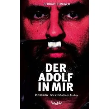 Literární biografie Der Adolf in mir - Somuncu, Serdar