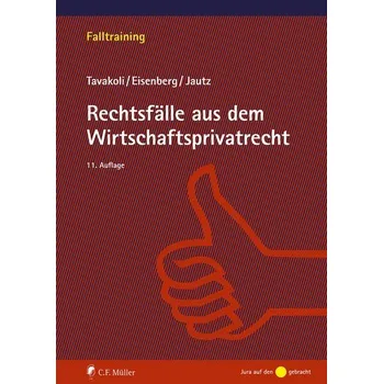 Rechtsfälle aus dem Wirtschaftsprivatrecht - Tavakoli, Anusch
