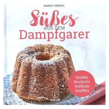Süßes aus dem Dampfgarer - Asböck, Margit