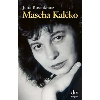 Literární biografie Mascha Kaléko - Rosenkranz, Jutta