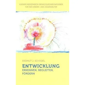 Entwicklung erkennen, begleiten, fördern - Schädel, Erdmut J.