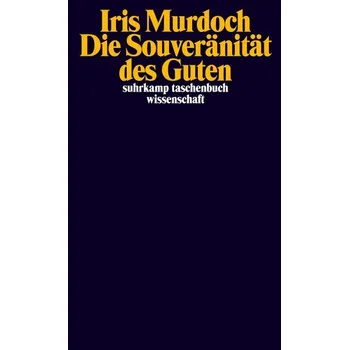 Die Souveränität des Guten - Iris Murdoch