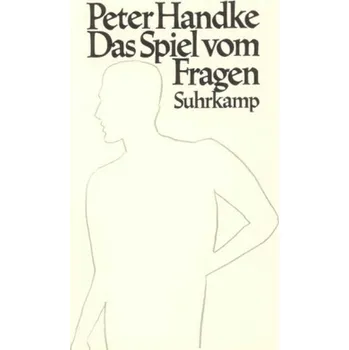 Das Spiel vom Fragen - Peter Handke