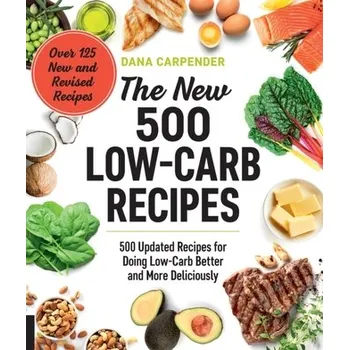 The New 500 Low-Carb Recipes - Dana Carpender