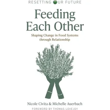 Resetting our Future: Feeding Each Other - Hird, Thora