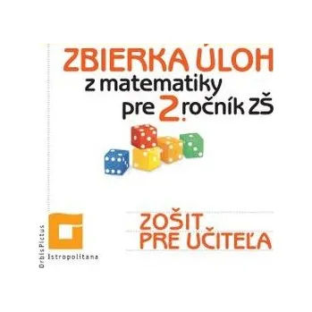 Přírodní věda Zbierka úloh z matematiky pre 2. ročník ZŠ - Zošit pre učiteľa - Veronika Palková