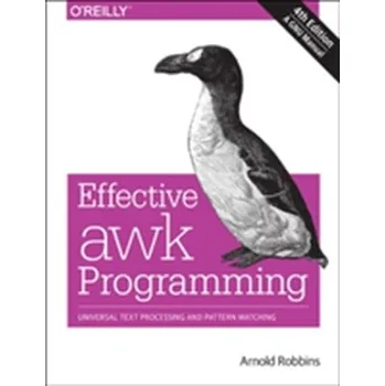 Technika Effective AWK Programming, 4e - Robbins Arnold
