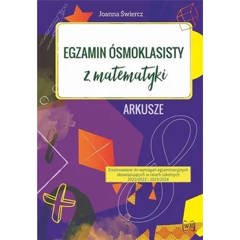Matematika Egzamin ósmoklasisty z matematyki Arkusze2023-2024 - Świercz Joanna