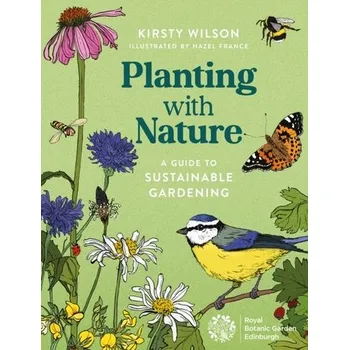 Planting with Nature - Kirsty Dingwall, Matt; Ginnever, Richard; Tipping, Jurgen van; Wessel, Don Wilson