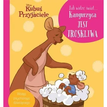 Pohádka Jak widzę świat Kangurzyca jest troskliwa. Disney - Górska Aleksandra