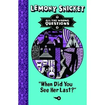 When Did You See Her Last? - Lemony Snicket [EN] (2014, Brožovaná, Egmont UK Ltd)