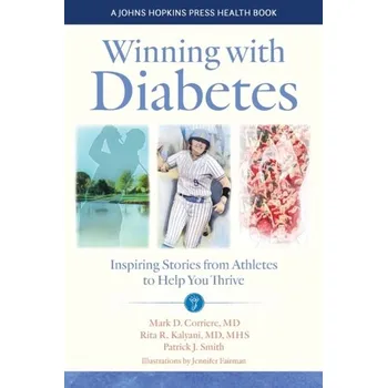 Populárně naučná literatura pro dospělé Winning with Diabetes - Kalyani, Rita R.; Corriere, Mark D.; Donner, Thomas W. (Associate Professor of Medicine and Director,, Division of Endoc