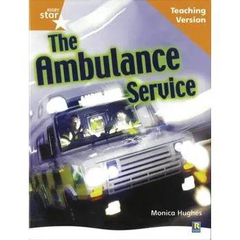 Cizí jazyk Rigby Star Non-fiction Guided Reading Orange Level: The ambulance service Teaching Version