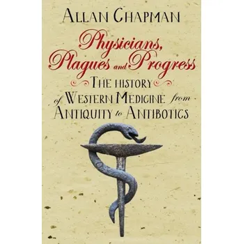 Příroda Physicians, Plagues and Progress - Chapman, Allan