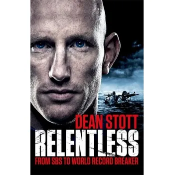 Literární biografie Relentless - Stott, Dean [EN] (2019, Brožovaná / brožovaná, Headline Publishing Group)