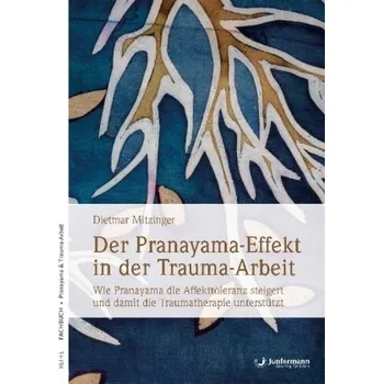 Der Pranayama-Effekt in der Trauma-Arbeit - Mitzinger, Dietmar