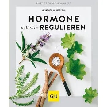 Hormone natürlich regulieren - Heepen, Günther H.