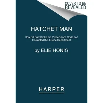 Populárně naučná literatura pro dospělé Hatchet Man - Honig, Elie [EN] (2022, Brožovaná, HarperCollins)