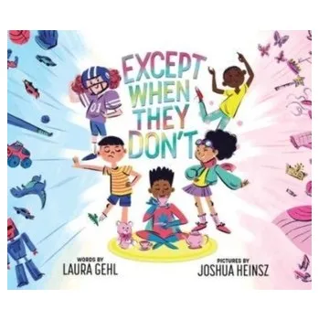 První čtění Except When They Don't - Gehl, Laura [EN] (2023, Formát desky, little bee books)