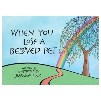 When You Lose a Beloved Pet - Fink, Joanne