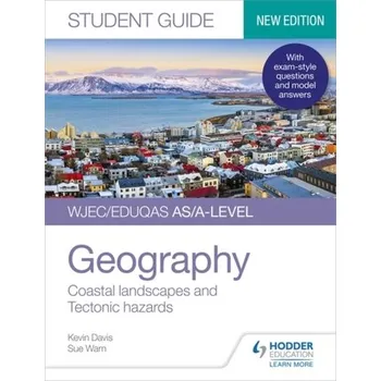 WJEC/Eduqas AS/A-level Geography Student Guide 2: Coastal landscapes and Tectonic hazards - Davis, Kevin F.