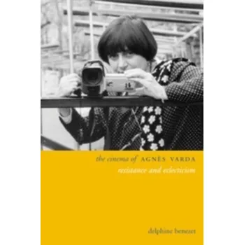 Populárně naučná literatura pro dospělé The Cinema of Agnes Varda - Benezet, Delphine