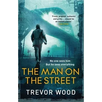 The Man on the Street - Wood, Trevor [EN] (2020, Taschenbuch, Quercus publishing)